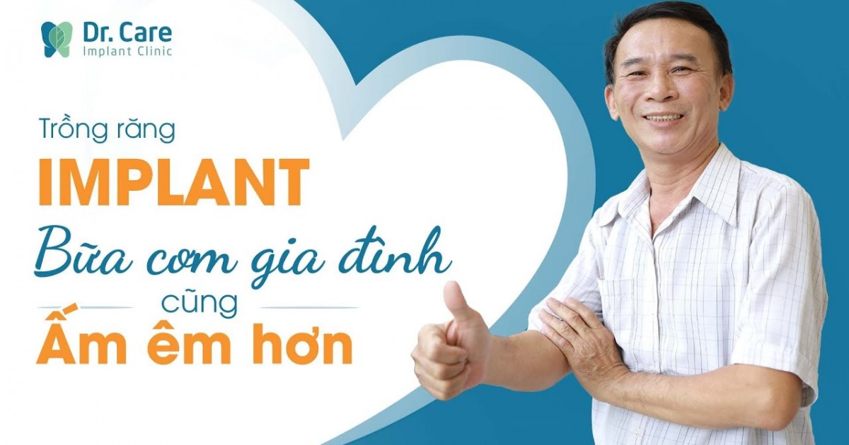 TRỒNG RĂNG IMPLANT - BỮA CƠM GIA ĐÌNH CŨNG ÊM ẤM HƠN