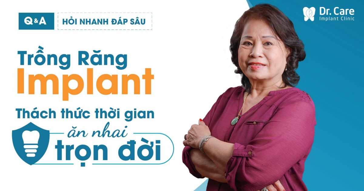 TRỒNG RĂNG IMPLANT - THÁCH THỨC THỜI GIAN, ĂN NGON TRỌN ĐỜI