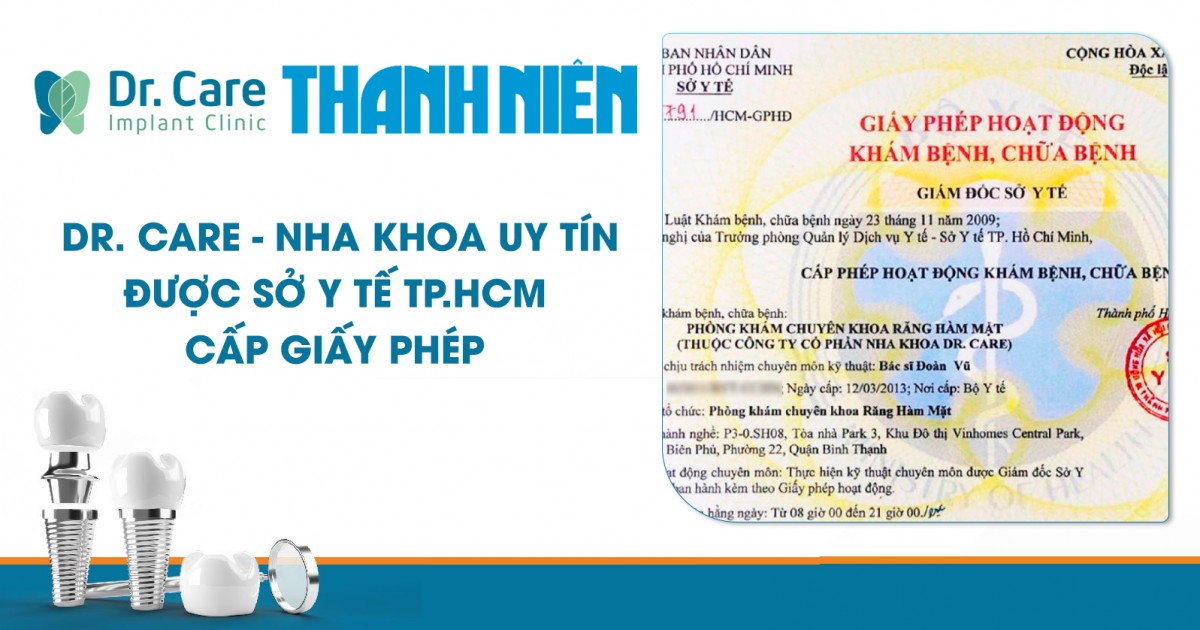 [Thanh niên] Dr. Care - nha khoa uy tín được Sở Y tế TP.HCM cấp giấy phép