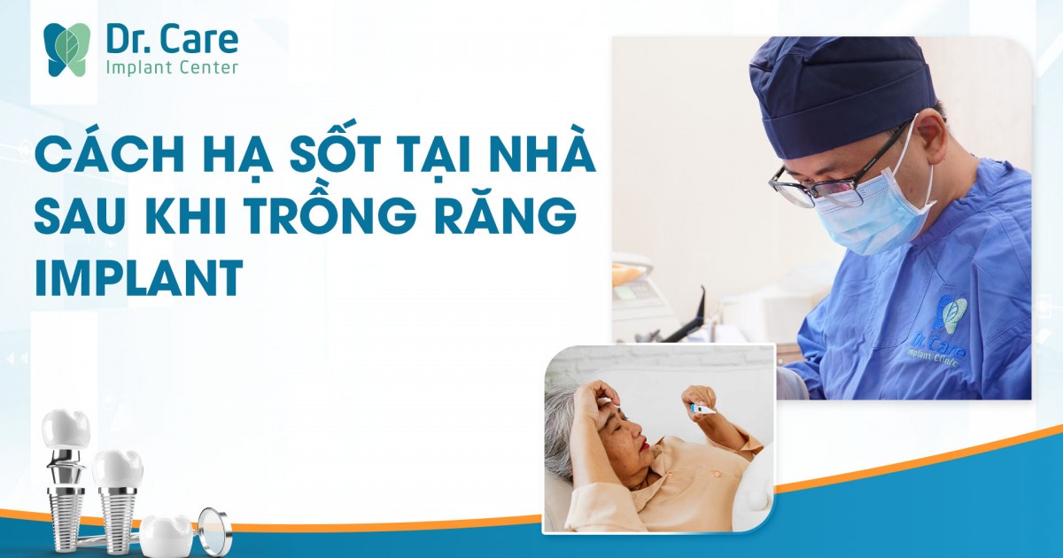 Cách hạ sốt tại nhà sau khi trồng răng Implant